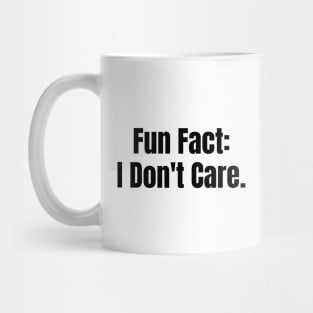 Fun Fact: I Don't Car Mug